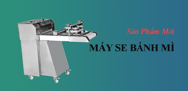 Máy se bột bánh mì - Kiến An